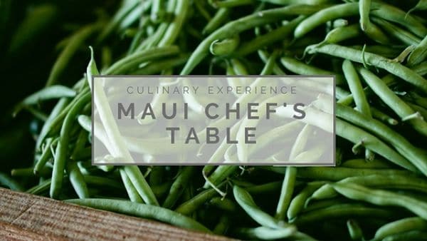 Culinary Experience: Maui Chef’s Table