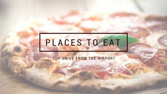 Places to Eat – The Drive from the Airport